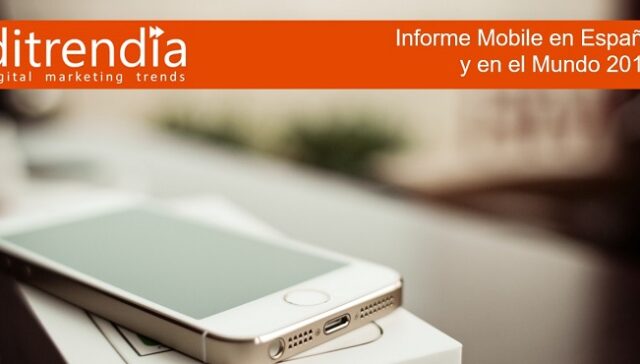 Ditrendia-Informe Mobile en España y en el Mundo 2015