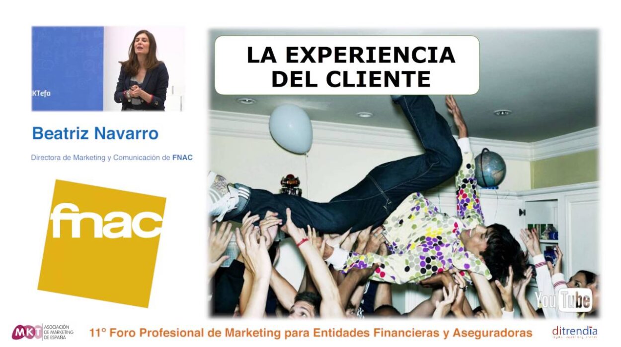 Ponencia de Beatriz Navarro, Directora de Marketing y Comunicación de FNAC, en el MKTefa