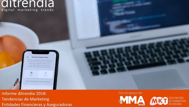 Informe tendencias de marketing entidades financieras y aseguradoras 2018