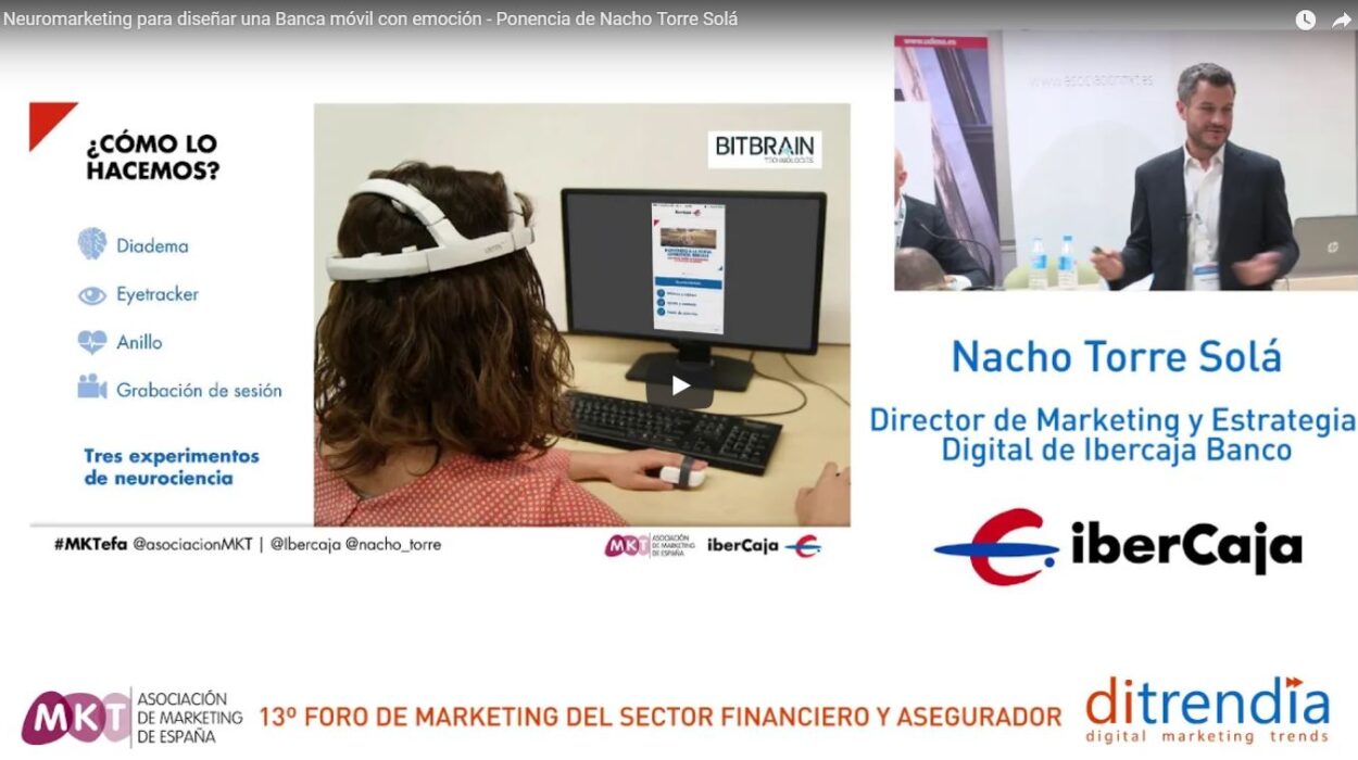 Neuromarketing para diseñar una Banca móvil con emoción - Ponencia de Nacho Torre Solá