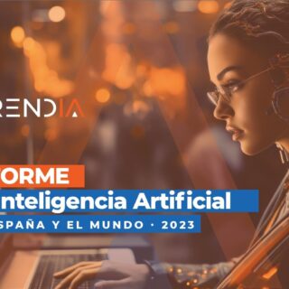 Informe IA-Inteligencia Artificial en España y en el mundo 2023
